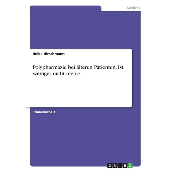 Polypharmazie bei älteren Patienten. Ist weniger nicht mehr? (Paperback)