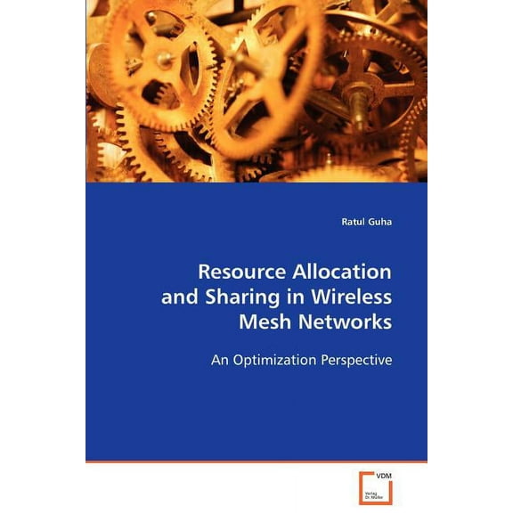 Resource Allocation and Sharing in Wireless Mesh Networks (Paperback)