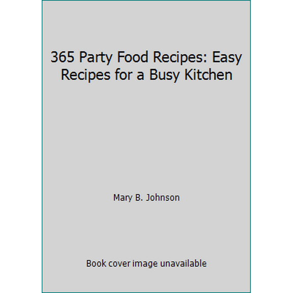 Pre-Owned 365 Party Food Recipes (Hardcover) 1402747926 9781402747922