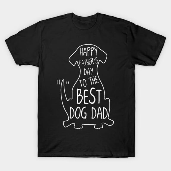 Happy Father's Day To The Best Dog Dad Funny Pet Lover, H17977 Unisex T-Shirt, Up to 5XL Available