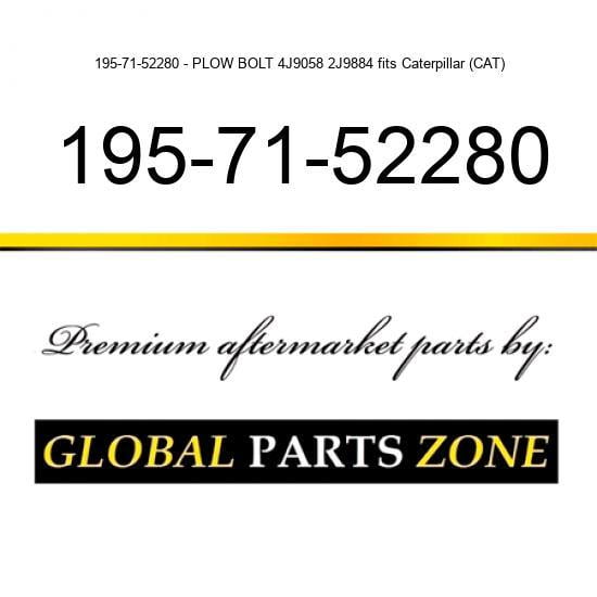 195-71-52280 - PLOW BOLT 4J9058 2J9884 fits Caterpillar (CAT)