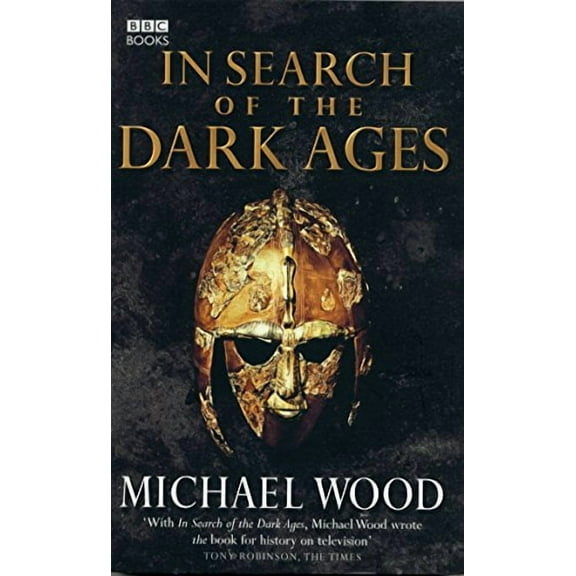 In Search of the Dark Ages Michael Wood (Paperback)