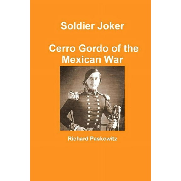 Soldier Joker Cerro Gordo of the Mexican War