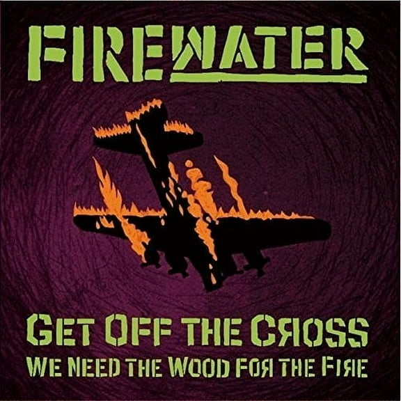 Firewater - Get Off The Cross.. We Need The Wood For The - Music & Performance - Vinyl