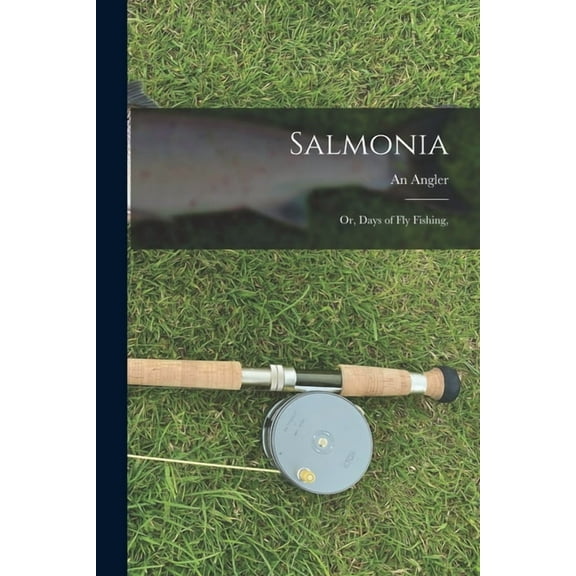 Salmonia: Or, Days of Fly Fishing, (Paperback)