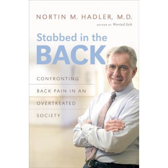 Pre-Owned Stabbed in the Back: Confronting Back Pain in an Overtreated Society (Hardcover) 0807833487 9780807833483
