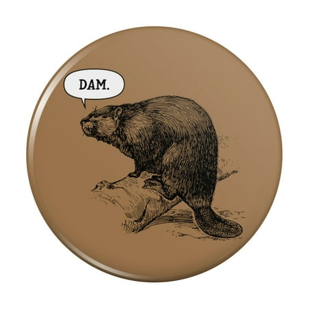 

Beaver Vintage Dam Damn Kitchen Refrigerator Locker Button Magnet