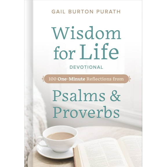 Wisdom for Life Devotional : 100 One-Minute Reflections from Psalms and Proverbs (Hardcover)