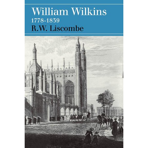 William Wilkins 1778-1839, (Paperback)