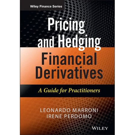 Wiley Finance Pricing and Hedging Financial Derivatives: A Guide for Practitioners, (Hardcover)