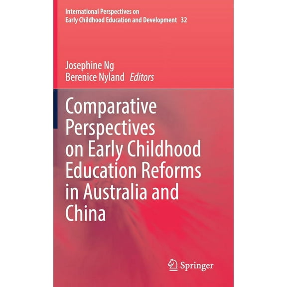 International Perspectives on Early Chil Comparative Perspectives on Early Childhood Education Reforms in Australia and China, Book 32, (Hardcover)