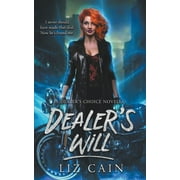 Dealer's Choice: An Urban Fantasy Story: Dealer's Will (Paperback)
