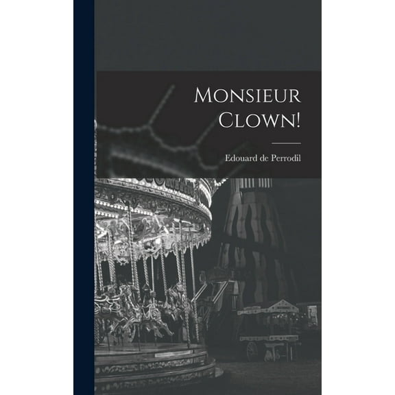 Monsieur Clown! (Hardcover)