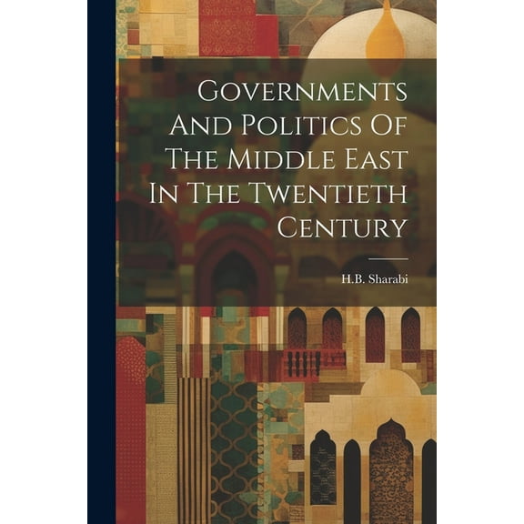 Governments And Politics Of The Middle East In The Twentieth Century (Paperback)