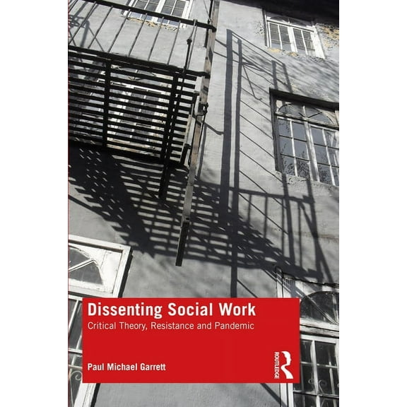 Dissenting Social Work: Critical Theory, Resistance and Pandemic, (Paperback)
