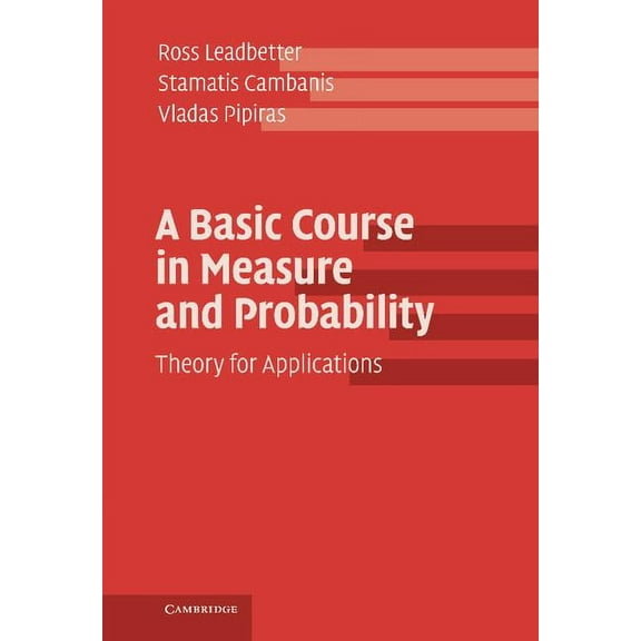 A Basic Course in Measure and Probability: Theory for Applications, (Hardcover)