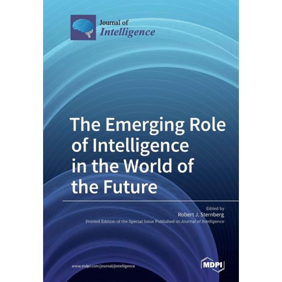The Emerging Role of Intelligence in the World of the Future, (Paperback)