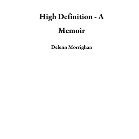 High Definition - A Memoir - eBook
