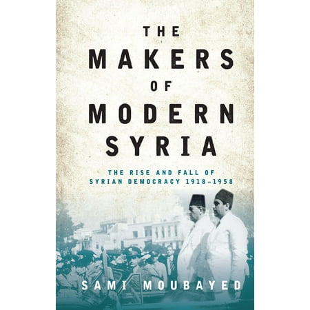The Makers of Modern Syria - eBook