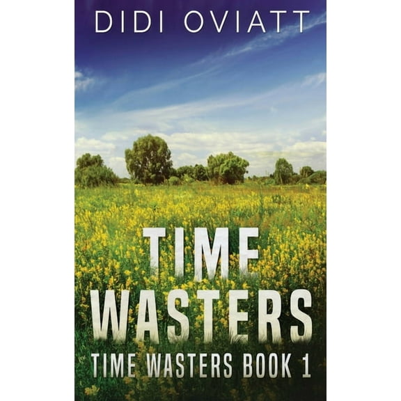 Time Wasters Time Wasters #1, Book 1, (Hardcover)