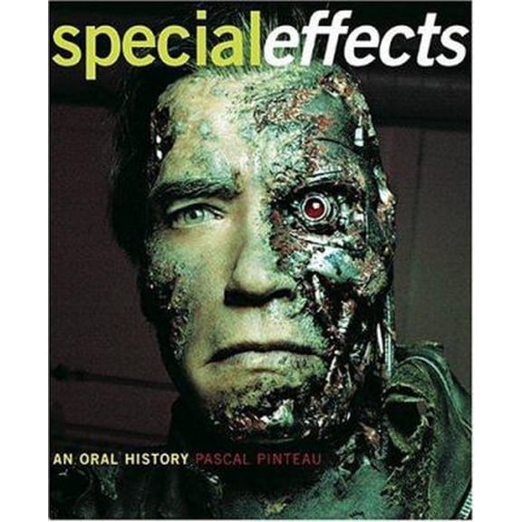 Pre-Owned Special Effects: An Oral History--Interviews with 37 Masters Spanning 100 Years (Paperback) 0810955911 9780810955912
