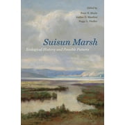 Suisun Marsh : Ecological History and Possible Futures (Edition 1) (Paperback)