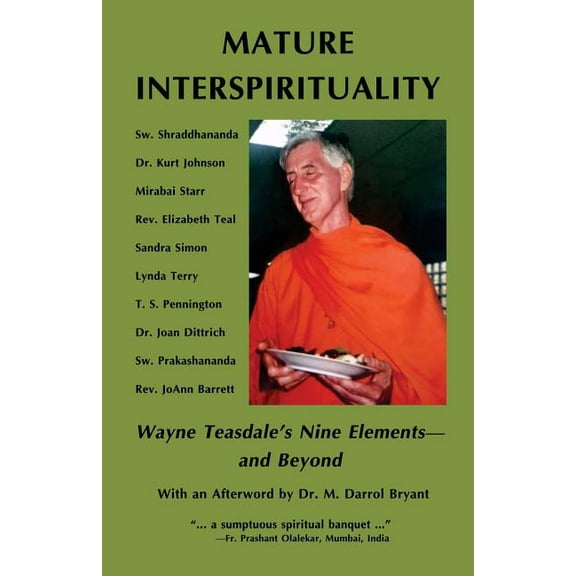 Mature Interspirituality: Wayne Teasdale's Nine Elements--And Beyond, (Paperback)