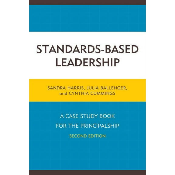 Standards-Based Leadership: A Case Study Book for the Principalship, (Paperback)