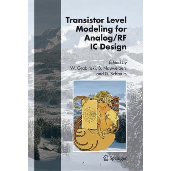 Pre-Owned Transistor Level Modeling for Analog/RF IC Design (Hardcover) 1402045557 9781402045554