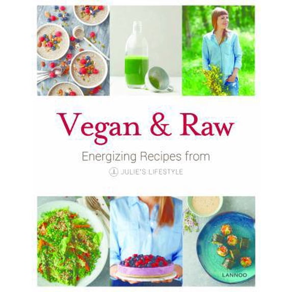 Pre-Owned Vegan & Raw: Energizing Recipes from Julie's Lifestyle (Hardcover) 9401434727 9789401434720