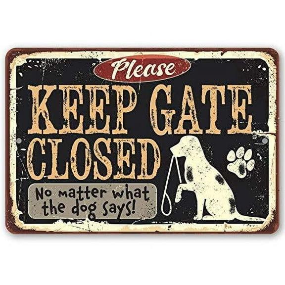 Dog Decor Keep Gate Closed Dog Metal Dog Signs for Home Decor Use Indoor/Outdoor Dog Sayings Funny Signs Size: 8 x 12 Inches