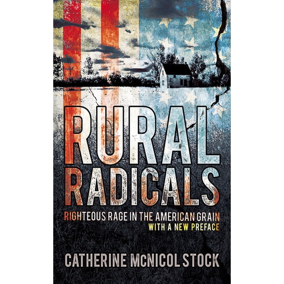 Rural Radicals: Righteous Rage in the American Grain, (Paperback)
