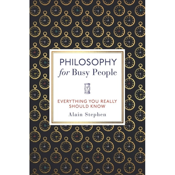 Philosophy for Busy People: Everything You Really Should Know, (Paperback)
