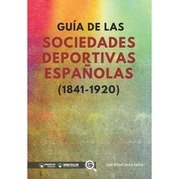Guía de las sociedades deportivas españolas (1841-1920) (Paperback)