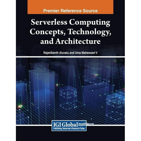 Serverless Computing Concepts, Technology and Architecture, (Paperback)