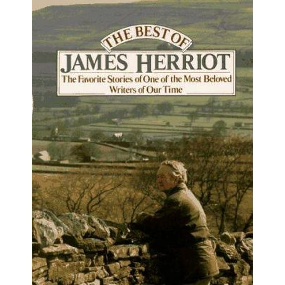 Pre-Owned The Best of James Herriot: Favorite Memories of a Country Vet (Hardcover) 0312077165 9780312077167
