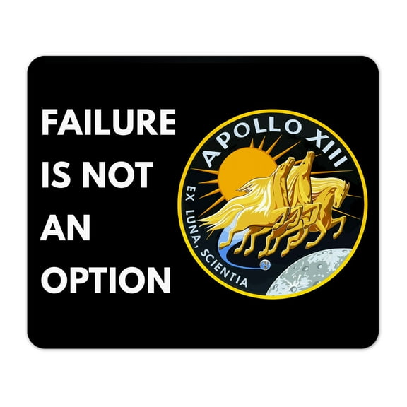 Apollo 13 Failure Is Not An Option Mouse Pad 1/4 Thick