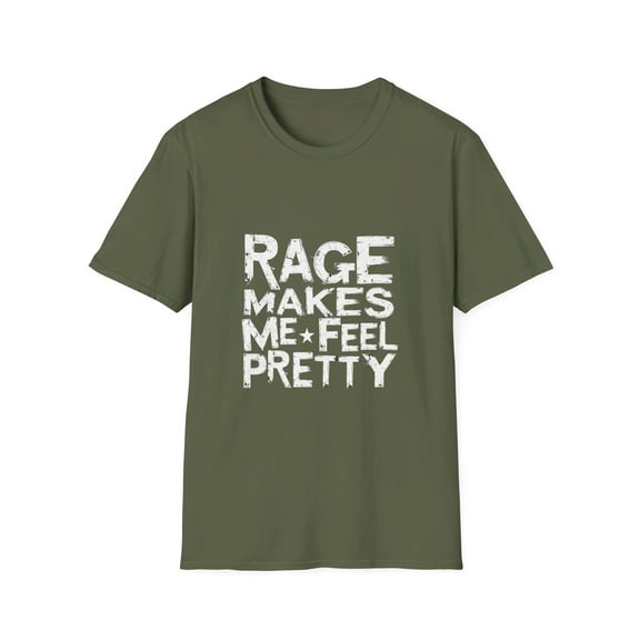 Rage Makes Me Feel Pretty T-Shirt
