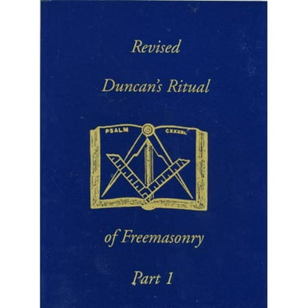 Duncan's Masonic Ritual and Monitor: To the Degrees of Mark Master, Past Master, Most Excellent Master, and the Royal Arch