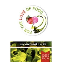 For the Love of Food the Diet that Works, (Paperback)