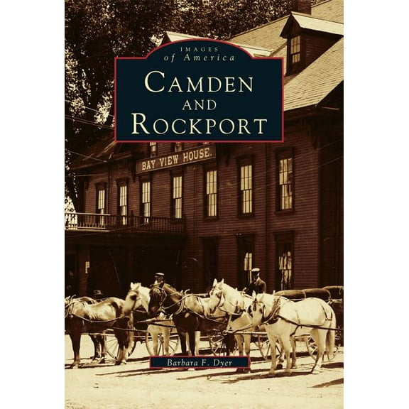 Images of America: Camden and Rockport (Paperback)
