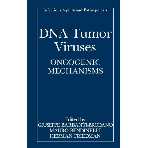 Infectious Agents and Pathogenesis DNA Tumor Viruses: Oncogenic Mechanisms, (Hardcover)