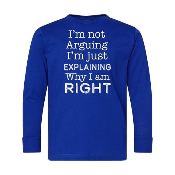 Inktastic I'm Not Arguing, I'm Just Explaining Why I'm Right Long Sleeve Youth T-Shirt