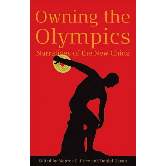 The New Media World: Owning the Olympics : Narratives of the New China (Paperback)