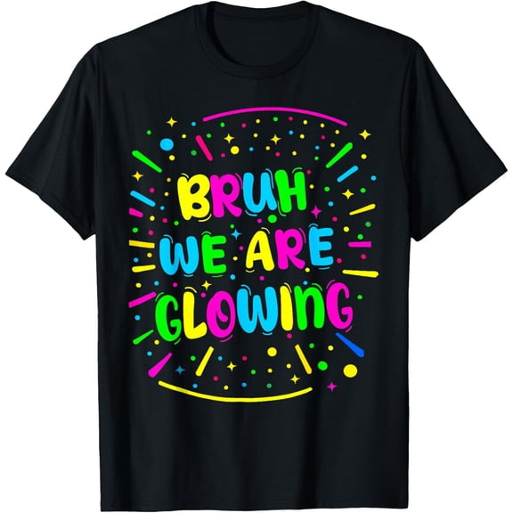 Bruh We Are Glowing Funny Summer Vacation Trips T-ShirtMen and women, Black T-shirt, size: Extra large
