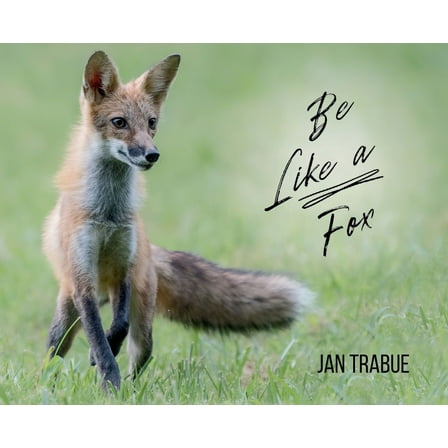 Be Like a Fox, (Hardcover)