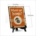 thumbnail image 2 of Signs ByLita Where ya bean? (coffee bean) Table Sign With Acrylic Stand (6 x 8"), 2 of 4