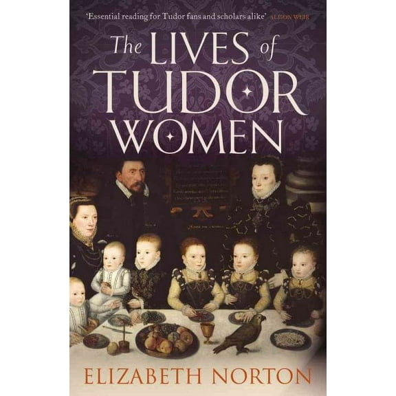 The Lives of Tudor Women (Paperback)