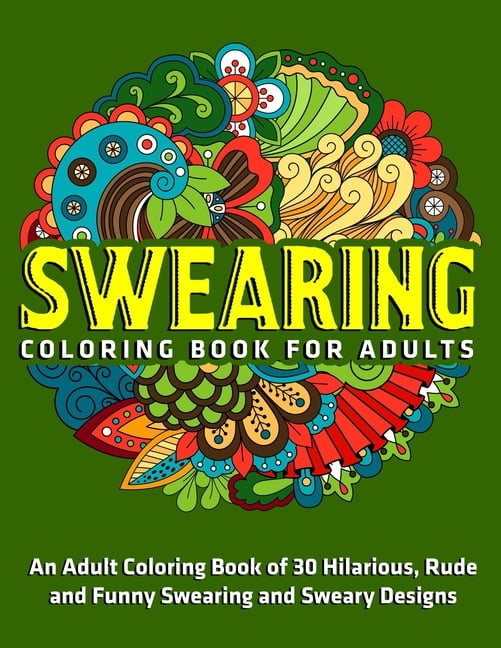 Swearing Coloring Book for Adults : An Adult Coloring Book ...