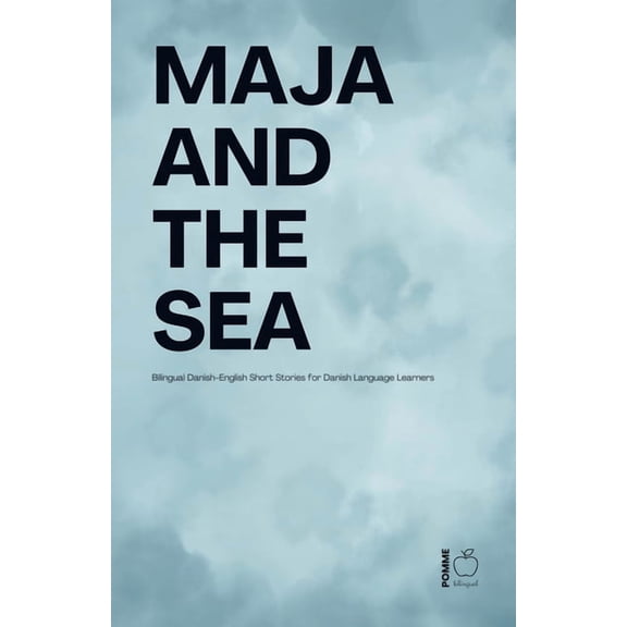 Maja And The Sea: Bilingual Danish-English Short Stories for Danish Language Learners, (Paperback)